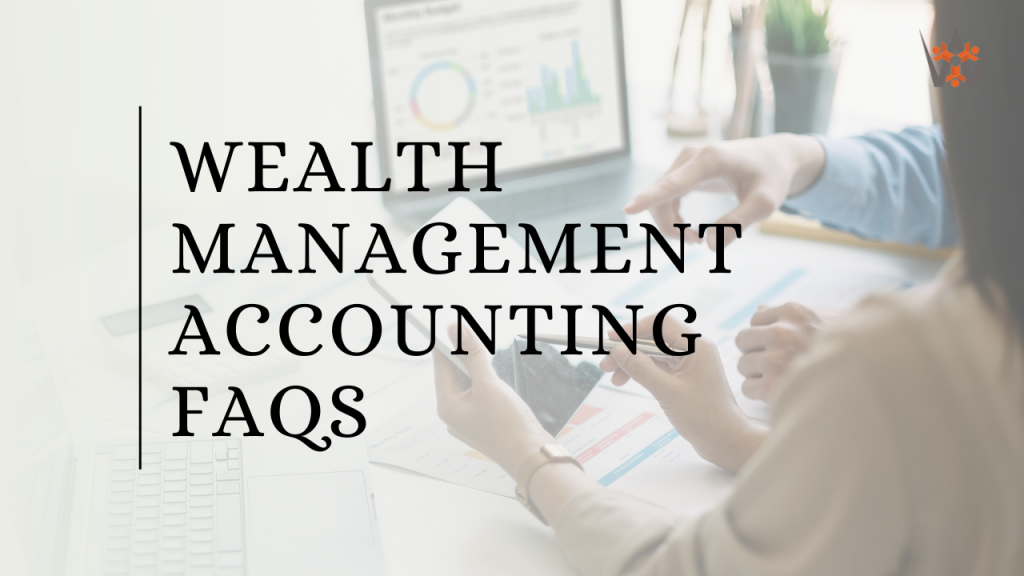Wealth management accounting faqs