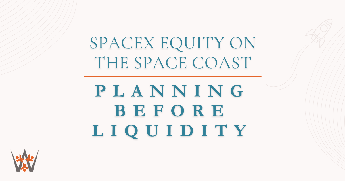 SpaceX Equity on the Space Coast: Planning Before Liquidity