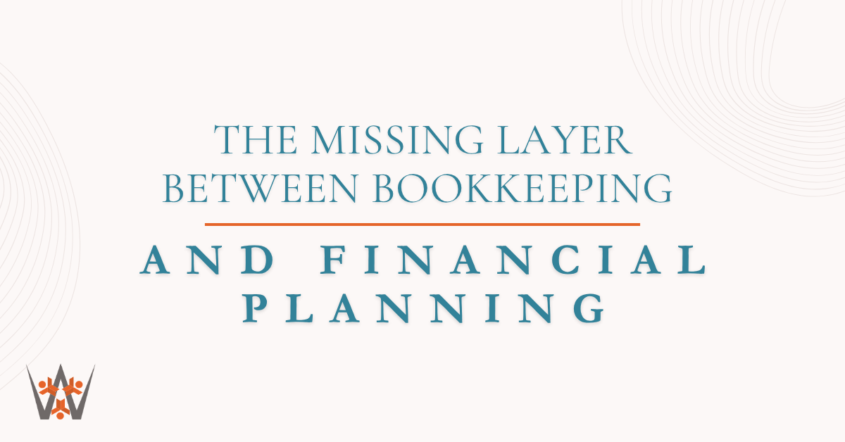 The Missing Layer Between Bookkeeping and Financial Planning