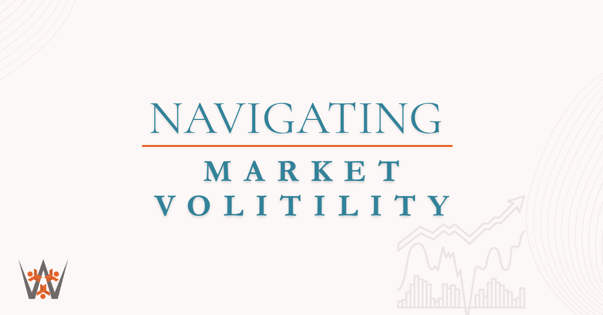 Navigating Market Volatility